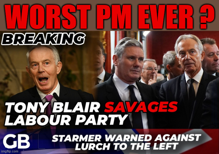 Starmer - Worst PM ever? | Worst PM EVER ? 1000 new illegals this Bank Holiday weekend 24-5-26; As circa 1000 Illegals invade the UK this Bank Holiday Weekend 24-5-26; Circa 1000 Illegals invaded the UK this Bank Holiday Weekend 25-5-26; Labour Lies ! Oh look - another boat load of potential Labour voters; That's over 200,000 Under Starmer; Labour Lies; d; #Immigration #Starmerout #Labour #KeirStarmer #labourisdead #nevervotelabour #Antisemitism #Savile #Paedo #Worboys #GroomingGangs #Paedophile #IllegalImmigration #Immigrants #Invasion #StarmerResign #strikes #DigitalID #ID Starmerout Labour Starmer Mandelson Rayner #Blair #KeirStarmer labourisdead Illegal Immigration Immigrants Invasion StarmerResign Island of strangers Lucy Connolly Two-Tier Justice Andy Burnham Hadush Kebatu Iranian immigrant; Thank you Starmer; You have no coherent plan for Britain! You are the WORST PM ever !!! Tony Blair says - "I have no COHERENT PLAN for GB"; WORST PM ever !!! #LabouFail | image tagged in tony blair,starmer,labour fail,andy burnham wes streeting,no coherent plan | made w/ Imgflip meme maker