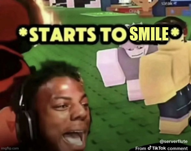 starts to cry | Smile | image tagged in starts to cry | made w/ Imgflip meme maker
