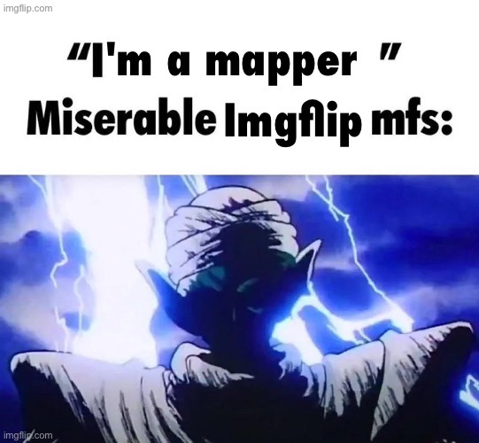 Mapfucker this mapfucker that can you guys just shut the fuck up and acknowledge that creative freedom exists | made w/ Imgflip meme maker