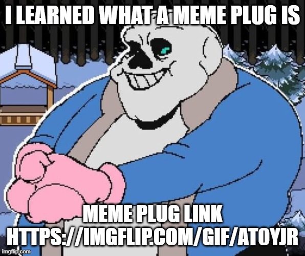 putting it here too https://imgflip.com/gif/at0yjr | i learned what a meme plug is; meme plug link https://imgflip.com/gif/at0yjr | image tagged in sorry i cant give mercy come back when you're a little mm nicer | made w/ Imgflip meme maker