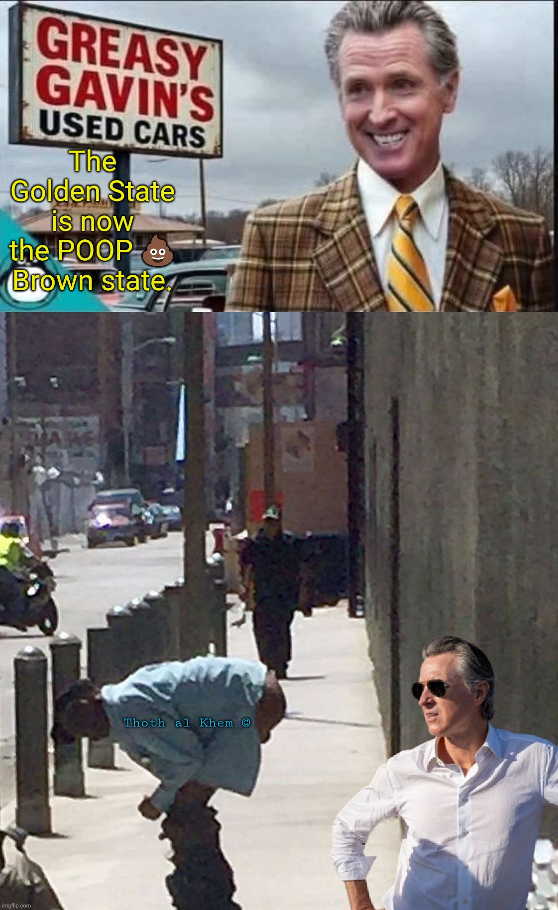 Gavin Newsom crapping on California | The Golden State is now the POOP 💩 Brown state. Thoth al Khem © | image tagged in eff gavin newsom,klaus schwab wannabe,wants to be president lol,how stupid are voters,how corrupt is vote counts | made w/ Imgflip meme maker