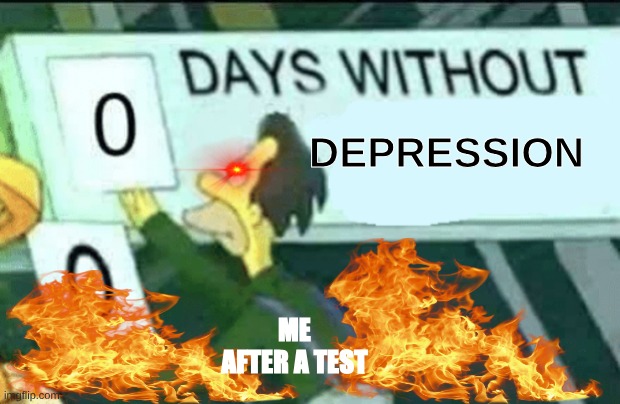 0 days without (Lenny, Simpsons) | depression; me after a test | image tagged in 0 days without lenny simpsons | made w/ Imgflip meme maker