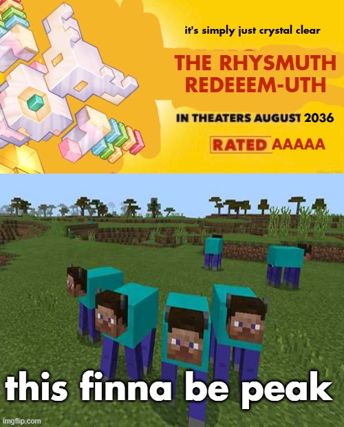 it's crystal clear | it's simply just crystal clear; the rhysmuth redeeem-uth; 2036; AAAAA; this finna be peak | image tagged in rhysmuth,crystal islet,minecraft | made w/ Imgflip meme maker