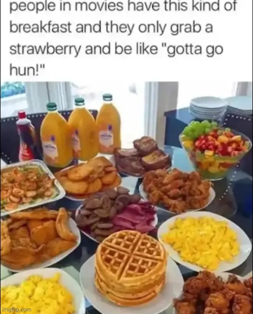 Movies | image tagged in movies,breakfast | made w/ Imgflip meme maker