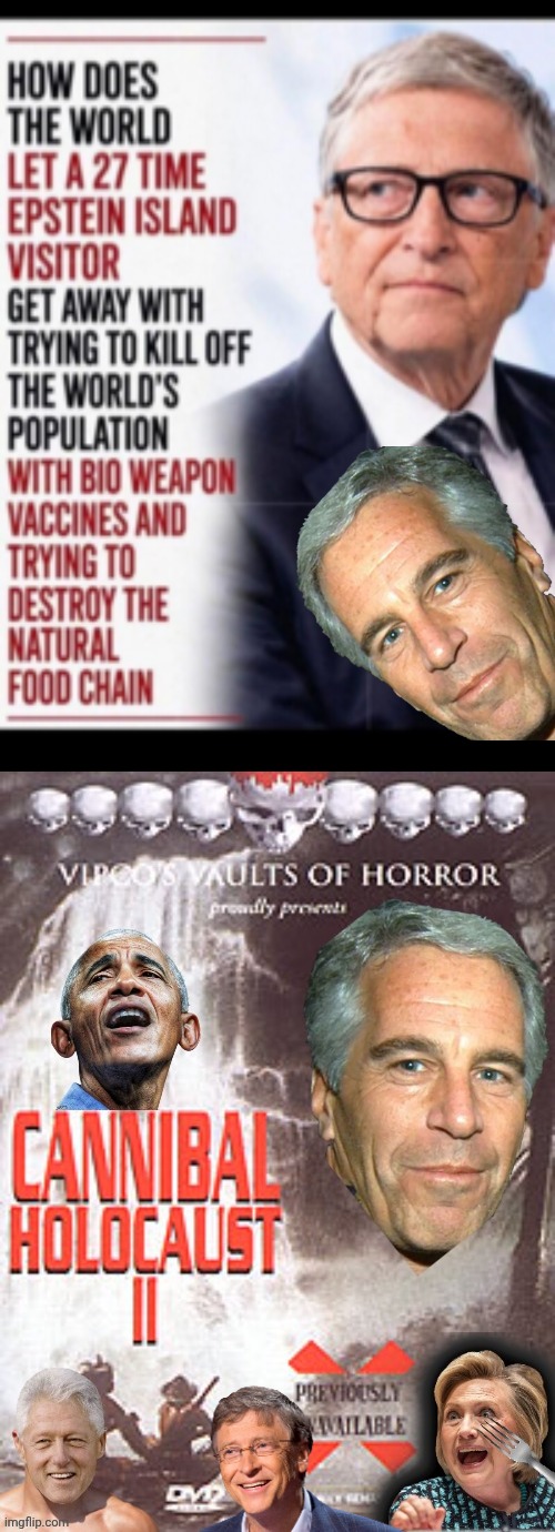 How can you trust an Epstein Islander/Cannibal? | image tagged in d0e04b42-6976-4f55-826f-11bb7d338047 png,epstein island cannibal holocaust,bill gates | made w/ Imgflip meme maker