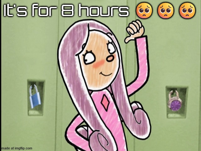 Update | It's for 8 hours 🥺🥺🥺 | image tagged in daffinee pointing | made w/ Imgflip meme maker