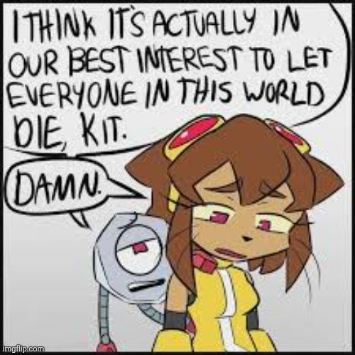 I think it's actually in our best interest to let everyone die, | image tagged in i think it's actually in our best interest to let everyone die | made w/ Imgflip meme maker