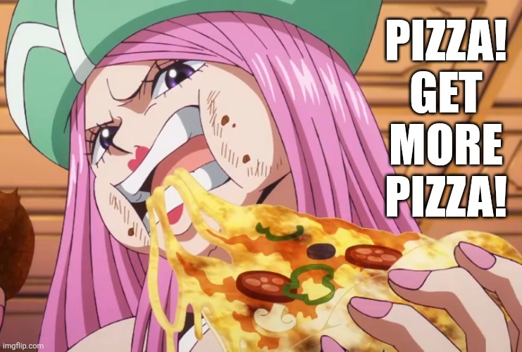PIZZA!
GET
MORE
PIZZA! | made w/ Imgflip meme maker