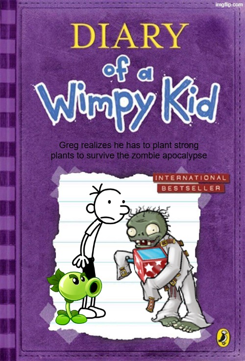 Goofy aah fan cover | Greg realizes he has to plant strong plants to survive the zombie apocalypse | image tagged in diary of a wimpy kid cover template,plants vs zombies | made w/ Imgflip meme maker