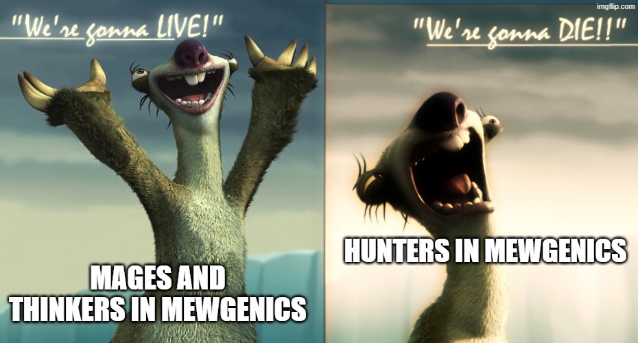 First mewgenics update be like | hunters in mewgenics; mages and thinkers in mewgenics | image tagged in sid ice age,mewgenics | made w/ Imgflip meme maker