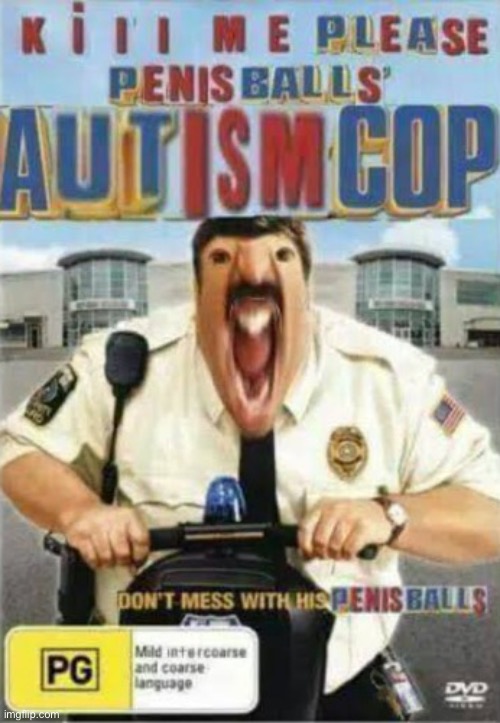 Autism cop | image tagged in autism cop | made w/ Imgflip meme maker