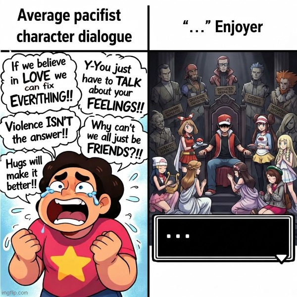 Average pacifist character dialogue vs "..." Enjoyer | image tagged in average fan vs average enjoyer,average enjoyer meme,pokemon,steven universe,steven universe is killing me | made w/ Imgflip meme maker