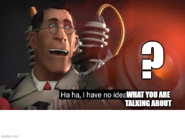what you are talking about ? | made w/ Imgflip meme maker