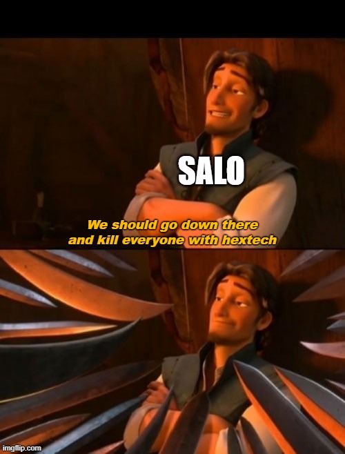 Day 458 of Arcane memes until the next season/series comes out. | Salo; We should go down there and kill everyone with hextech | image tagged in flynn rider about to state unpopular opinion then knives,arcane | made w/ Imgflip meme maker