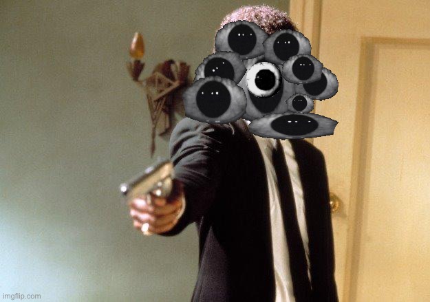 Say What One More Time | image tagged in eye,eyes,see,forewarned | made w/ Imgflip meme maker