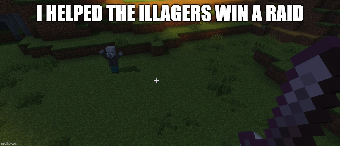 Vindicator | i helped the illagers win a raid | image tagged in vindicator | made w/ Imgflip meme maker