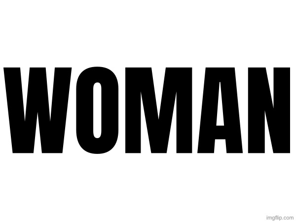 PICTURE OF WOMAN | woman | made w/ Imgflip meme maker