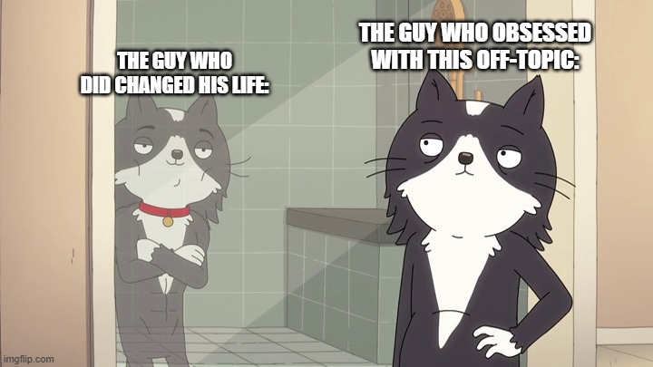Kevin - Kevin Mirror Self | The guy who obsessed with this off-topic:; The guy who did changed his life: | image tagged in kevin - kevin mirror self,meme,memes,kevin,in a nutshell,mirror | made w/ Imgflip meme maker