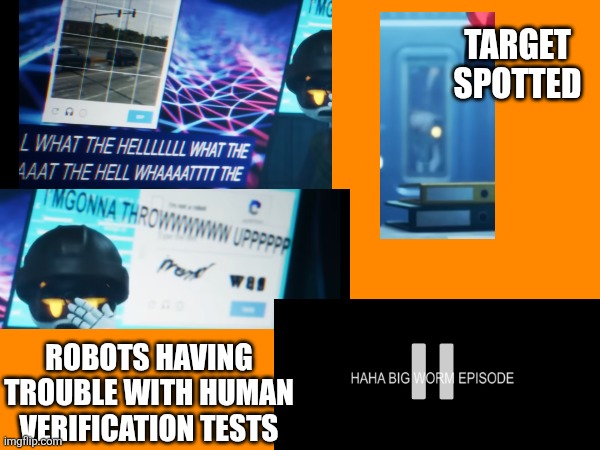 Secrets and glitches part 3 - my heart beats cuz I'm a not a robot | Target spotted; Robots having trouble with human verification tests | made w/ Imgflip meme maker