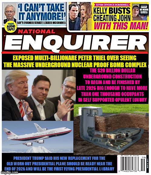 National Enquirer Nuclear luxury bomb shelter | I | image tagged in national enquirer nuclear luxury bomb shelter,peter thiel,20 billion dollars,trump's af1 flying library | made w/ Imgflip meme maker