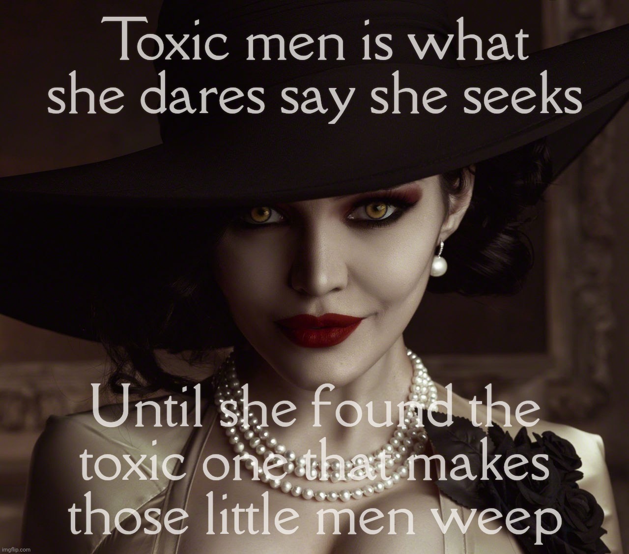 Lady Dimitrescu Resident Evil Village | Toxic men is what she dares say she seeks; Until she found the
toxic one that makes
those little men weep | image tagged in lady dimitrescu resident evil village | made w/ Imgflip meme maker