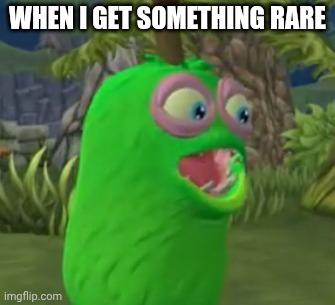 me when j get something rare | when i get something rare | image tagged in furcorn pog | made w/ Imgflip meme maker