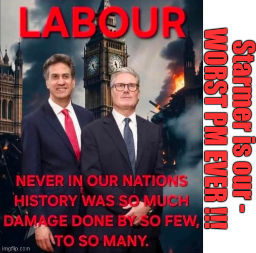 Starmer - Worst PM ever !!! | Starmer is our - 
WORST PM EVER !!! Worst PM EVER ? 1000 new illegals this Bank Holiday weekend 24-5-26; As circa 1000 Illegals invade the UK this Bank Holiday Weekend 24-5-26; Circa 1000 Illegals invaded the UK this Bank Holiday Weekend 25-5-26; Labour Lies ! Oh look - another boat load of potential Labour voters; That's over 200,000 Under Starmer; Labour Lies; d; #Immigration #Starmerout #Labour #KeirStarmer #labourisdead #nevervotelabour #Antisemitism #Savile #Paedo #Worboys #GroomingGangs #Paedophile #IllegalImmigration #Immigrants #Invasion #StarmerResign #strikes #DigitalID #ID Starmerout Labour Starmer Mandelson Rayner #Blair #KeirStarmer labourisdead Illegal Immigration Immigrants Invasion StarmerResign Island of strangers Lucy Connolly Two-Tier Justice Andy Burnham Hadush Kebatu Iranian immigrant; Thank you Starmer; You have no coherent plan for Britain! You are the WORST PM ever !!! Tony Blair says - "I have no COHERENT PLAN for GB"; WORST PM ever !!! #LabouFail | image tagged in starmer,tony blair,no coherent plan,ed miliband,andy burnham wes streetingg | made w/ Imgflip meme maker