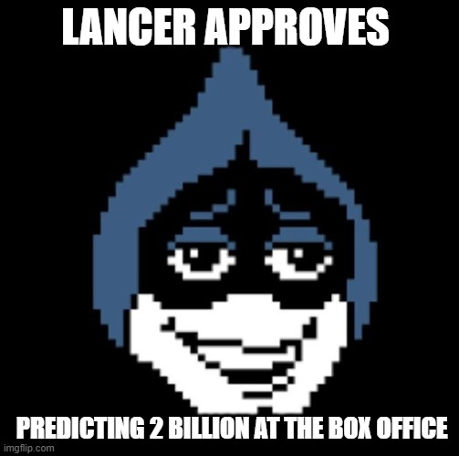 oh yeah | Lancer approves; Predicting 2 Billion at the box office | image tagged in lancer jpg | made w/ Imgflip meme maker