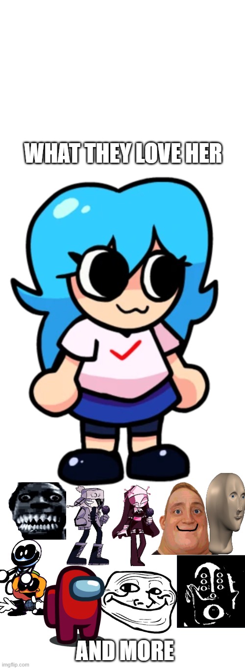i like this smol fnf character (ski) | WHAT THEY LOVE HER; AND MORE | image tagged in ski,fnf,mr incredible,among us,skid and pump,troll face | made w/ Imgflip meme maker