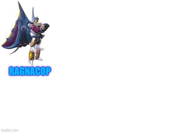 Repost and add a transformers character you wish they had more appreciation (can’t be faves) | Ragnacop | image tagged in blank white template,transformers | made w/ Imgflip meme maker