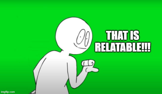 Sr pelo that is relatable | that is relatable!!! | image tagged in sr pelo that is relatable | made w/ Imgflip meme maker