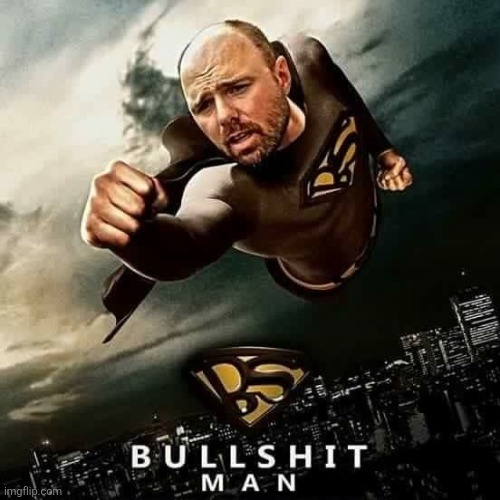 Look!  On the internet!  It's a liar!  It's a plagiaror!  It's... | image tagged in bullshit,man,bs,superhero,old memes | made w/ Imgflip meme maker