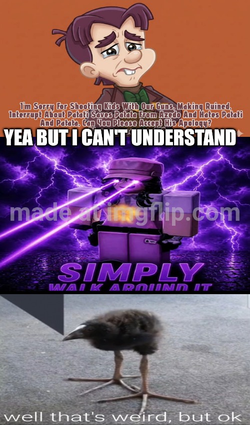 makes sense | Yea but I can't understand | image tagged in ruin this fill in meme 648 | made w/ Imgflip meme maker