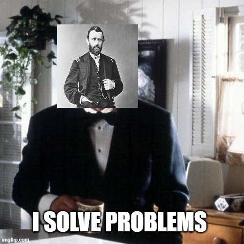 Meeting Lincoln, 1863 | I solve problems | image tagged in winston wolf please | made w/ Imgflip meme maker