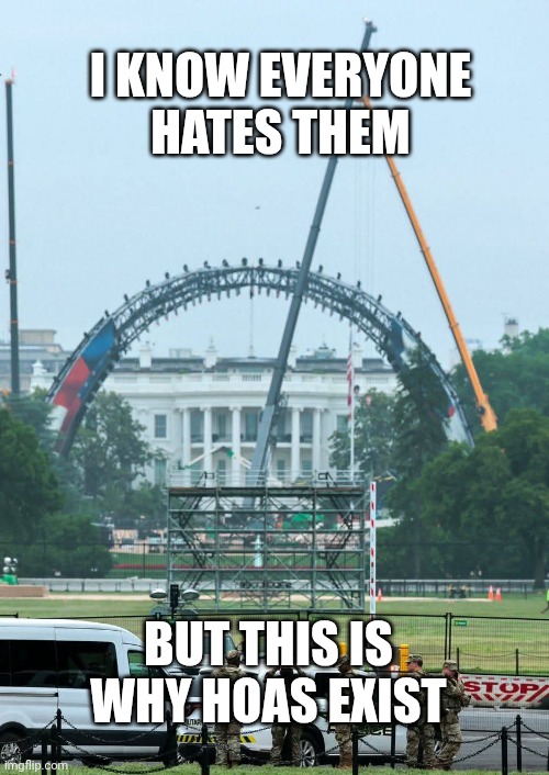 Trashy & Disrespectful | I know everyone hates them; but this is why HOAs exist | image tagged in ufc white house,white trash,trump unfit unqualified dangerous,disrespect,redneck | made w/ Imgflip meme maker