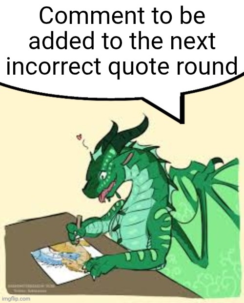 Turtle drawing yaoi (speech bubble fixed) | Comment to be added to the next incorrect quote round | image tagged in turtle drawing yaoi speech bubble fixed | made w/ Imgflip meme maker