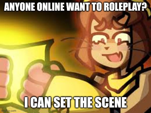 mod note: larp larp larp sahur  | Anyone online want to roleplay? I can set the scene | image tagged in kit reading peak | made w/ Imgflip meme maker