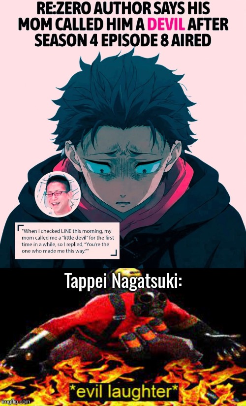 He's truly a Devil. | Tappei Nagatsuki: | image tagged in evil laughter,re zero,devil | made w/ Imgflip meme maker