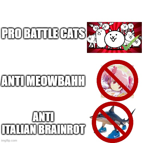 my ideas for REAADA+ | pro battle cats; anti meowbahh; anti italian brainrot | made w/ Imgflip meme maker