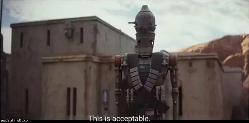 This is acceptable | image tagged in this is acceptable | made w/ Imgflip meme maker