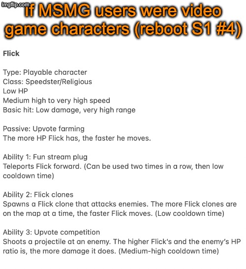 This is for the original Flick but all the Flick clones are included too | If MSMG users were video game characters (reboot S1 #4) | image tagged in msmg videogame reboot | made w/ Imgflip meme maker