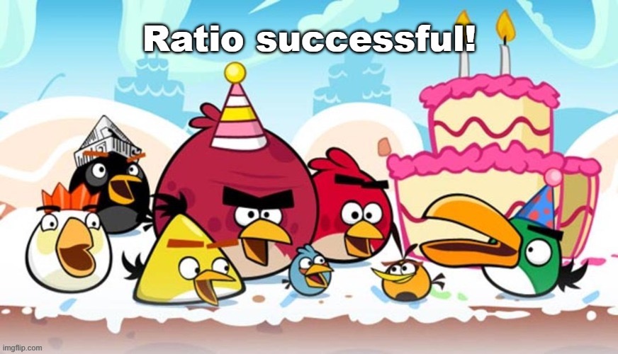 image tagged in ratio successful | made w/ Imgflip meme maker
