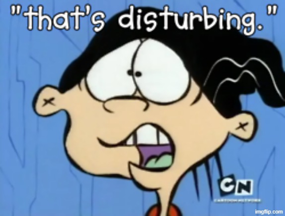That's Disturbing | image tagged in that's disturbing | made w/ Imgflip meme maker