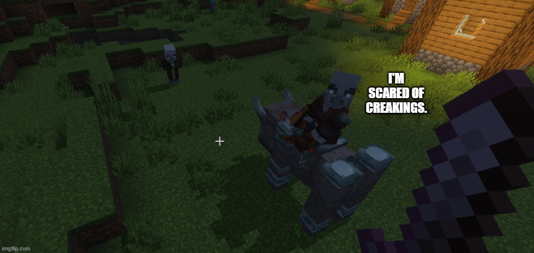 Illagers | i'm scared of creakings. | image tagged in illagers | made w/ Imgflip meme maker