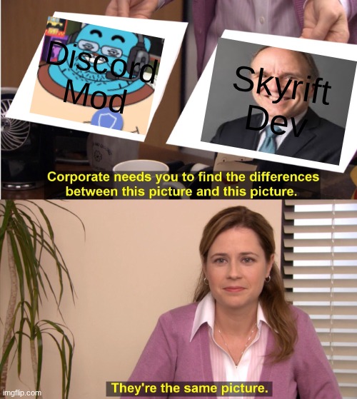 Skyrift devs be like (roblox upcoming game) | Discord
Mod; Skyrift
Dev | image tagged in memes,they're the same picture | made w/ Imgflip meme maker