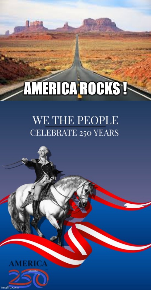 America rocks ! | image tagged in monument valley,we the people celebrate 250 years america 250 | made w/ Imgflip meme maker