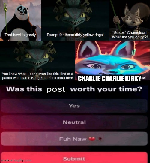 Ruin This Fill In Meme!!!!!!!!!!!!!!!!!!!!!!!!!!!!!!!!!!!!! #111 | Charlie Charlie kirky | image tagged in ruin this fill in meme 111 | made w/ Imgflip meme maker