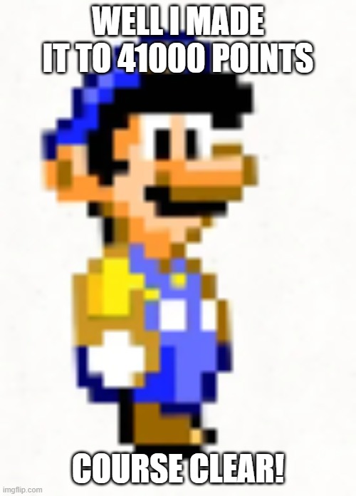 Great Mission Luigi- Super Mario World | well i made it to 41000 points; course clear! | image tagged in great mission luigi- super mario world | made w/ Imgflip meme maker