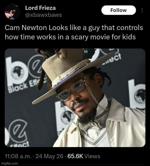 image tagged in cam newton,time,control,scary movie,kids | made w/ Imgflip meme maker