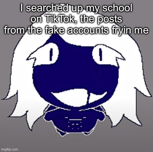 roulx kaard | I searched up my school on TikTok, the posts from the fake accounts fryin me | image tagged in roulx kaard | made w/ Imgflip meme maker